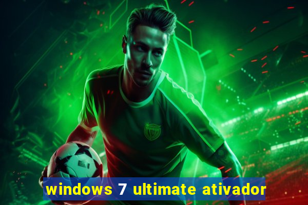 windows 7 ultimate ativador